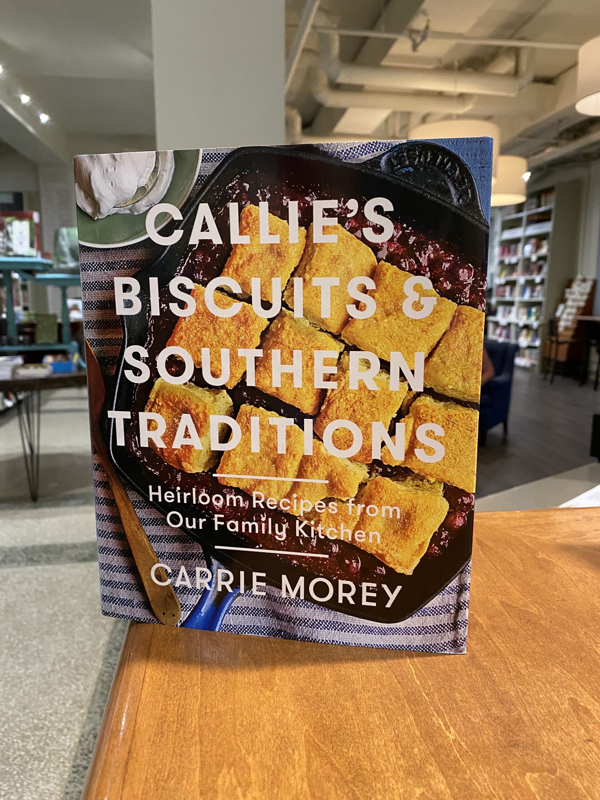 Callie's Biscuits & Southern Traditions - Carrie Morey